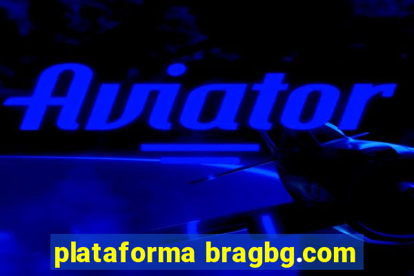 plataforma bragbg.com